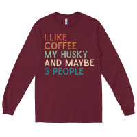 Burgundy siberian husky dog i like coffee my husky and maybe 3 people vintage d Long Sleeve Tee - linhVisuals