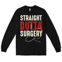 Black straight outta surgery funny get well soon gifts post surgery supporti Long Sleeve Tee - linhVisuals