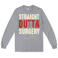 Heather Grey straight outta surgery funny get well soon gifts post surgery supporti Long Sleeve Tee - linhVisuals