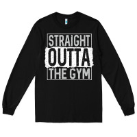 Black straight outta the gym Long Sleeve Tee - linhVisuals