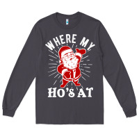 Smoke where my ho's at funny santa christmas pun naughty xmas humor gift Long Sleeve Tee - linhVisuals