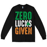 Black zero lucks given funny st patricks day joke quote lucky shamrock irela Long Sleeve Tee - linhVisuals