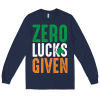 Navy zero lucks given funny st patricks day joke quote lucky shamrock irela Long Sleeve Tee - linhVisuals