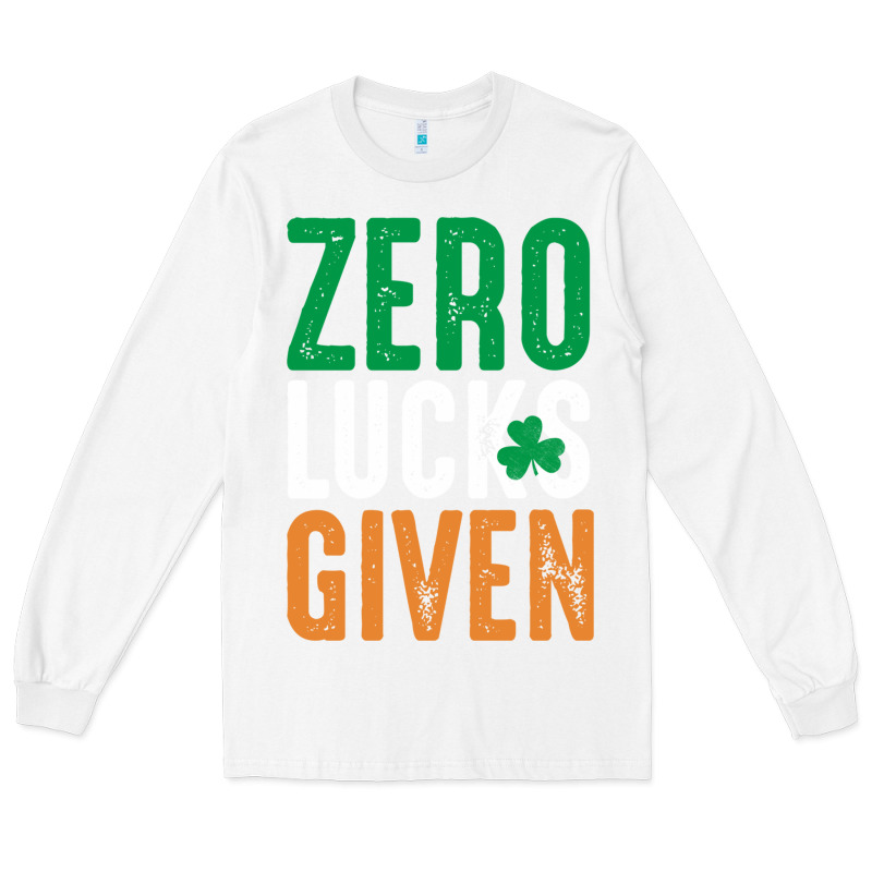 Zero Lucks Given Funny St Patricks Day Joke Quote Lucky Shamrock Irela Long Sleeve Tee by linhVisuals | Teevron