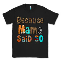 Black Because Mama Said So Classic Tee - CowCowDesign
