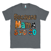 Charcoal Heather Because Mama Said So Classic Tee - CowCowDesign