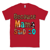 Red Because Mama Said So Classic Tee - CowCowDesign
