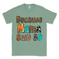 Sage Because Mama Said So Classic Tee - CowCowDesign