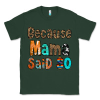 Sports Green Because Mama Said So Classic Tee - CowCowDesign