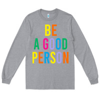 Heather Grey Be A Good Person Long Sleeve Tee - linhVisuals