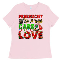 Bubblegum Pink pharmacist do it with care and love christmas Ladies Tee - FaDigitalArtStudio
