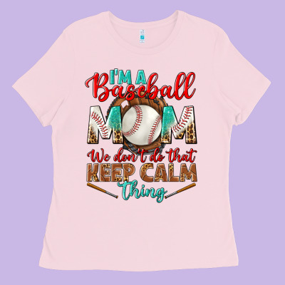 I'm A Baseball Mom We Don't Do That Ladies Tee Designed By Bundleandbundleshop