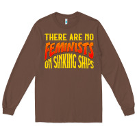 Chestnut anti feminist there are no feminists Long Sleeve Tee - linhVisuals