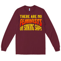 Burgundy anti feminist there are no feminists Long Sleeve Tee - linhVisuals