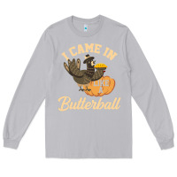 Moon Dust i came in like a butterball funny Long Sleeve Tee - linhVisuals