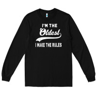 Black im the oldest i make the rules siblings family Long Sleeve Tee - linhVisuals