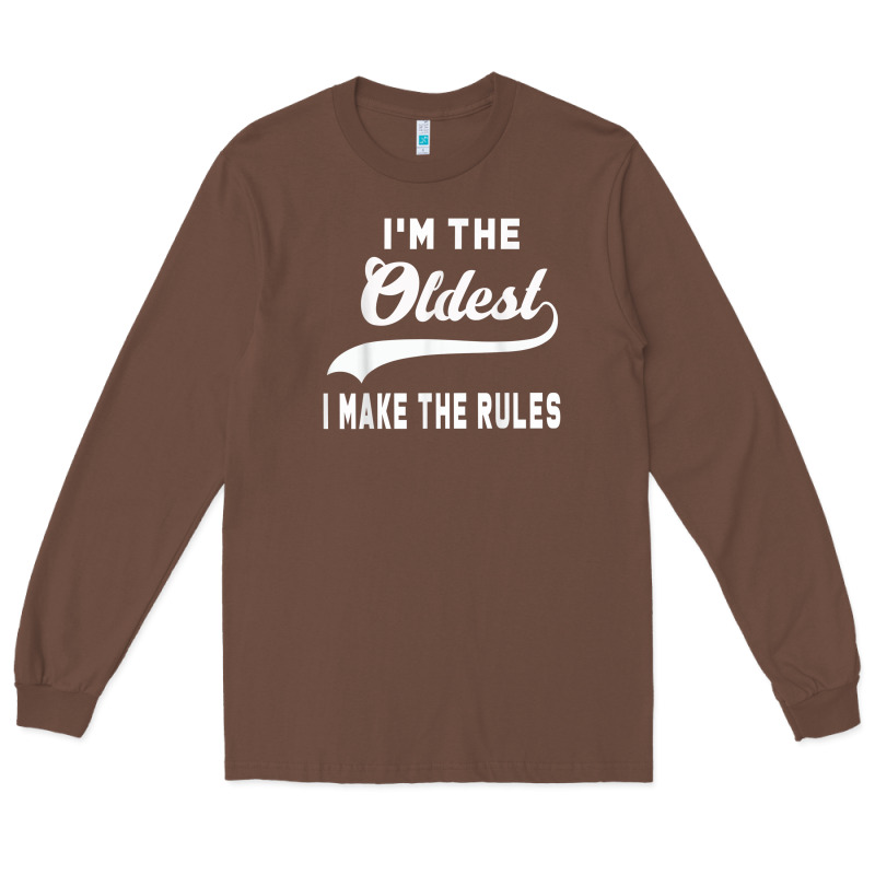 Im The Oldest I Make The Rules Siblings Family Long Sleeve Tee by linhVisuals | Teevron