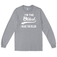 Heather Grey im the oldest i make the rules siblings family Long Sleeve Tee - linhVisuals