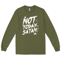 Army Green not today satan funny anti satan Long Sleeve Tee - linhVisuals