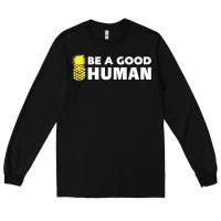 Be A Good Human Funny 21 Pineapple Long Sleeve Tee | Teevron