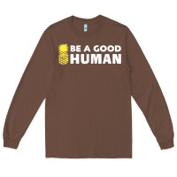 Chestnut be a good human funny 21 pineapple Long Sleeve Tee - linhVisuals
