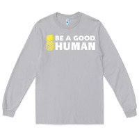 Moon Dust be a good human funny 21 pineapple Long Sleeve Tee - linhVisuals
