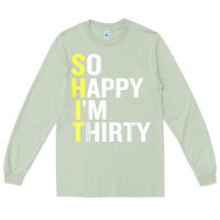Matcha so happy i'm thirty 30 year old funny 30th birthday t shirt Long Sleeve Tee - linhVisuals