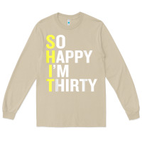 Mushroom so happy i'm thirty 30 year old funny 30th birthday t shirt Long Sleeve Tee - linhVisuals