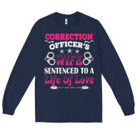 Navy correction officers wife sentenced to a life of love Long Sleeve Tee - linhVisuals
