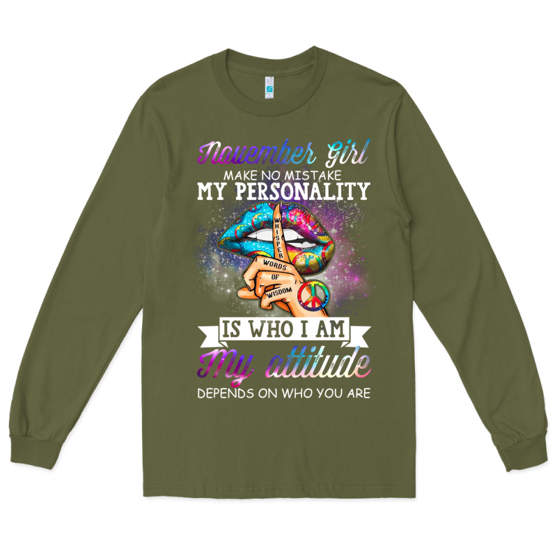 November Girl Make No Mistake My Personality Funny Long Sleeve Tee by linhVisuals | Teevron
