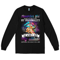 Black november girl make no mistake my personality funny Long Sleeve Tee - linhVisuals