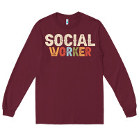Burgundy Social Worker Job Occupation Funny Birthday Long Sleeve Tee - linhVisuals