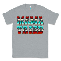 Heather Grey Mama Tried Serape Classic Tee - CowCowDesign