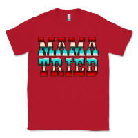 Red Mama Tried Serape Classic Tee - CowCowDesign