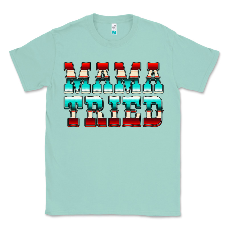 Mama Tried Serape Classic Tee by CowCowDesign | Teevron