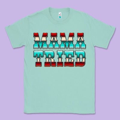 Mama Tried Serape Classic Tee Designed By Cowcowdesign