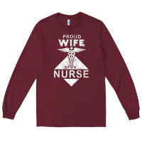 Burgundy my husband is a nurse im a proud wife of a nurse Long Sleeve Tee - linhVisuals