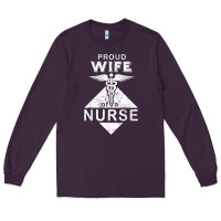 Plum my husband is a nurse im a proud wife of a nurse Long Sleeve Tee - linhVisuals