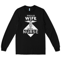 Black my husband is a nurse im a proud wife of a nurse Long Sleeve Tee - linhVisuals