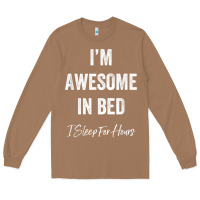 Toasted Coconut i'm awesome in bed i can sleep for hours t shirt Long Sleeve Tee - linhVisuals
