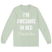 Matcha i'm awesome in bed i can sleep for hours t shirt Long Sleeve Tee - linhVisuals