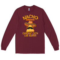 Burgundy nacho average cardiac cath lab nurse cinco de mayo mexican Long Sleeve Tee - linhVisuals