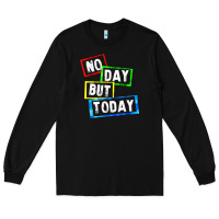 Black no day but today Long Sleeve Tee - linhVisuals