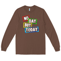 Chestnut no day but today Long Sleeve Tee - linhVisuals