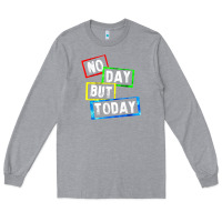 Heather Grey no day but today Long Sleeve Tee - linhVisuals