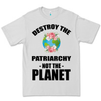 Dove Grey Destroy the patriarchy not the planet Premium Tee - Bettercallsaul