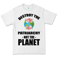 White Destroy the patriarchy not the planet Premium Tee - Bettercallsaul
