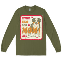 Army Green australian shepherd mom t  shirt living that dog mom life australian s Long Sleeve Tee - linhVisuals