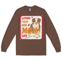 Chestnut australian shepherd mom t  shirt living that dog mom life australian s Long Sleeve Tee - linhVisuals