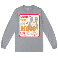 Heather Grey australian shepherd mom t  shirt living that dog mom life australian s Long Sleeve Tee - linhVisuals